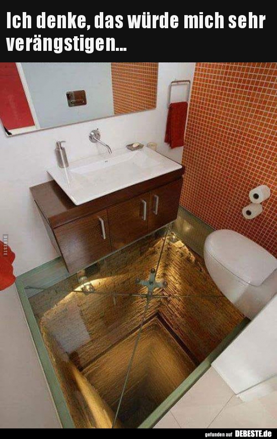 Ich denke, das würde mich sehr verängstigen...