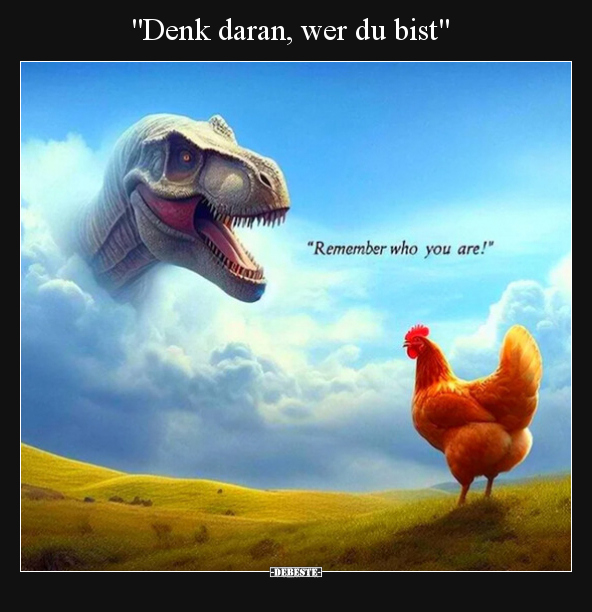 Denk Daran Wer Du Bist Debeste De