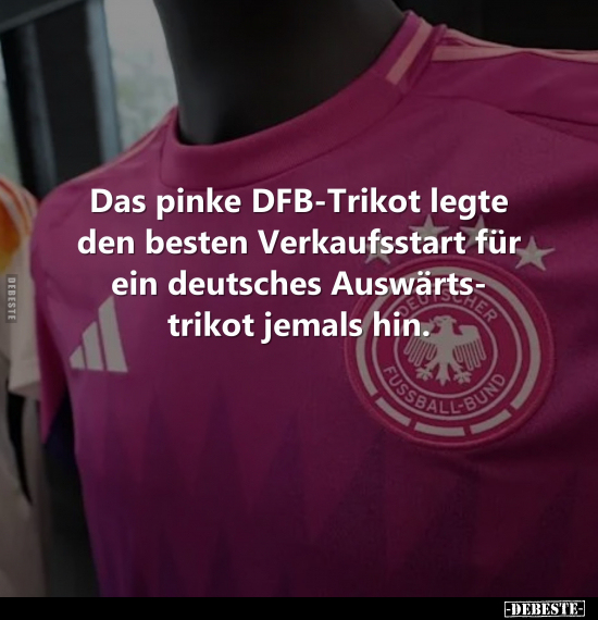 Das pinke DFB-Trikot legte den besten Verkaufsstart für ein.. - Lustige Bilder | DEBESTE.de