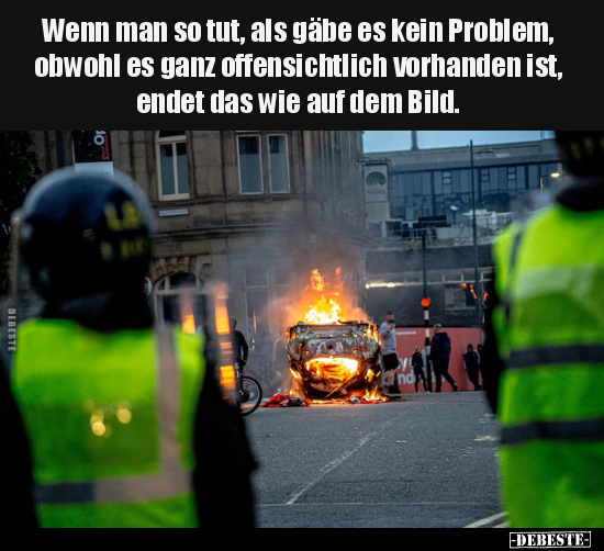 Wenn man so tut, als gäbe es kein Problem, obwohl es ganz.. - Lustige Bilder | DEBESTE.de