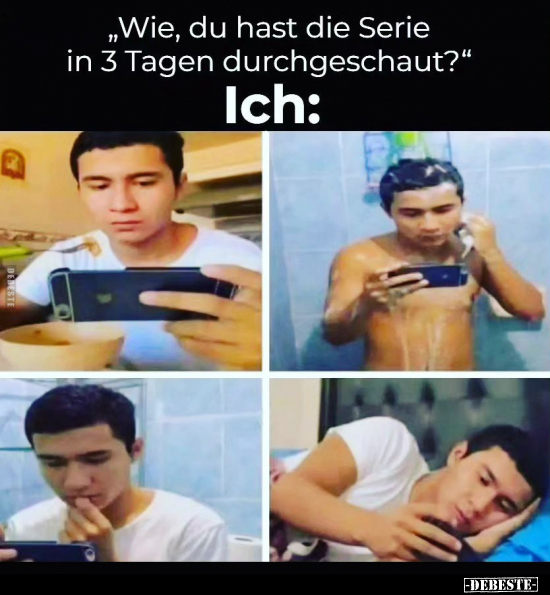 "Wie, du hast die Serie in 3 Tagen durchgeschaut?".. - Lustige Bilder | DEBESTE.de