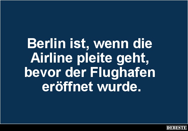 Berlin ist, wenn die Airline pleite geht.. - Lustige Bilder | DEBESTE.de