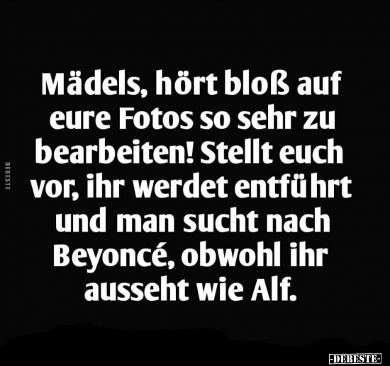 Mädels, hört bloß auf eure Fotos so sehr zu bearbeiten!..