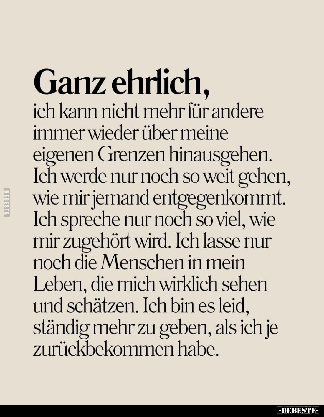 Ganz ehrlich, ich kann nicht mehr für andere immer wieder über meine eigenen Grenzen hinausgehen. Ich werde nur noch so weit ...