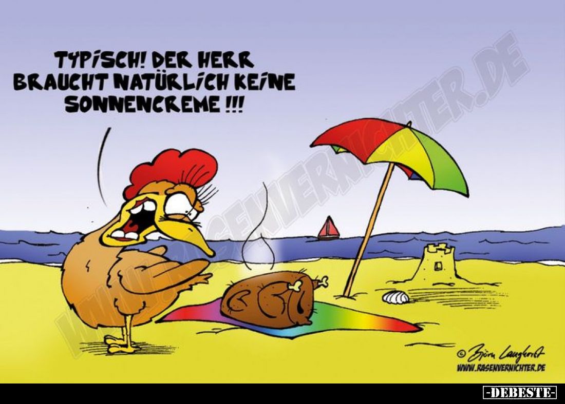 Typisch! Der Herr braucht natürlich keine Sonnencreme!!!