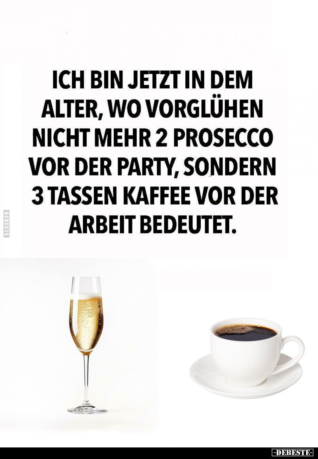 Ich bin jetzt in dem Alter, wo Vorglühen nicht mehr 2 Prosecco vor der Party, sondern 3 Tassen Kaffee vor der Arbeit bedeutet...