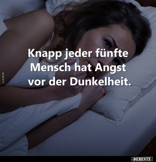 Knapp jeder fünfte Mensch hat Angst vor der Dunkelheit... - Lustige Bilder | DEBESTE.de