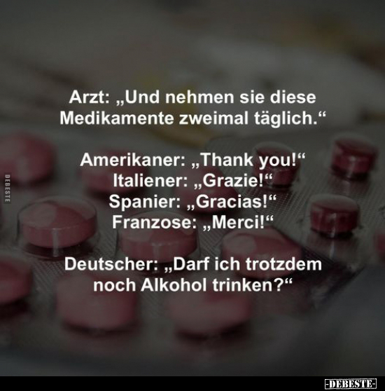 Arzt: „Und nehmen sie diese Medikamente zweimal.." - Lustige Bilder | DEBESTE.de
