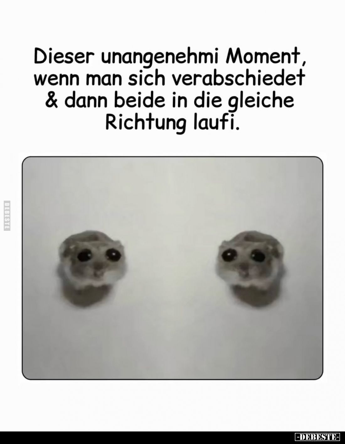 Dieser unangenehmi Moment, wenn man sich verabschiedet und dann beide in die gleiche Richtung laufi.