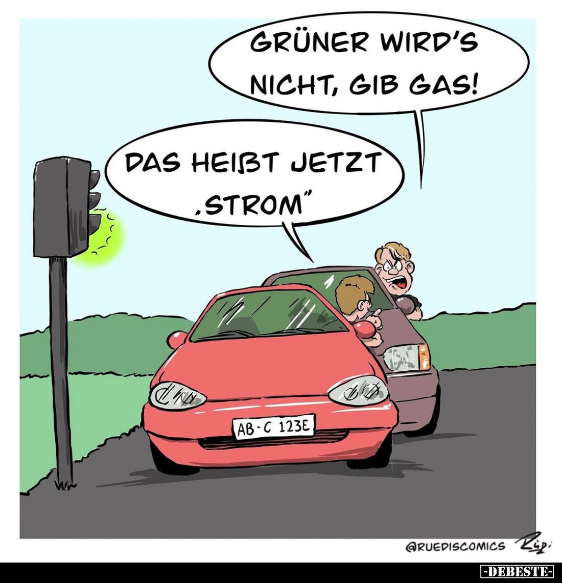 Grüner wird's nicht, gib Gas!
Das heißt jetzt "Strom".