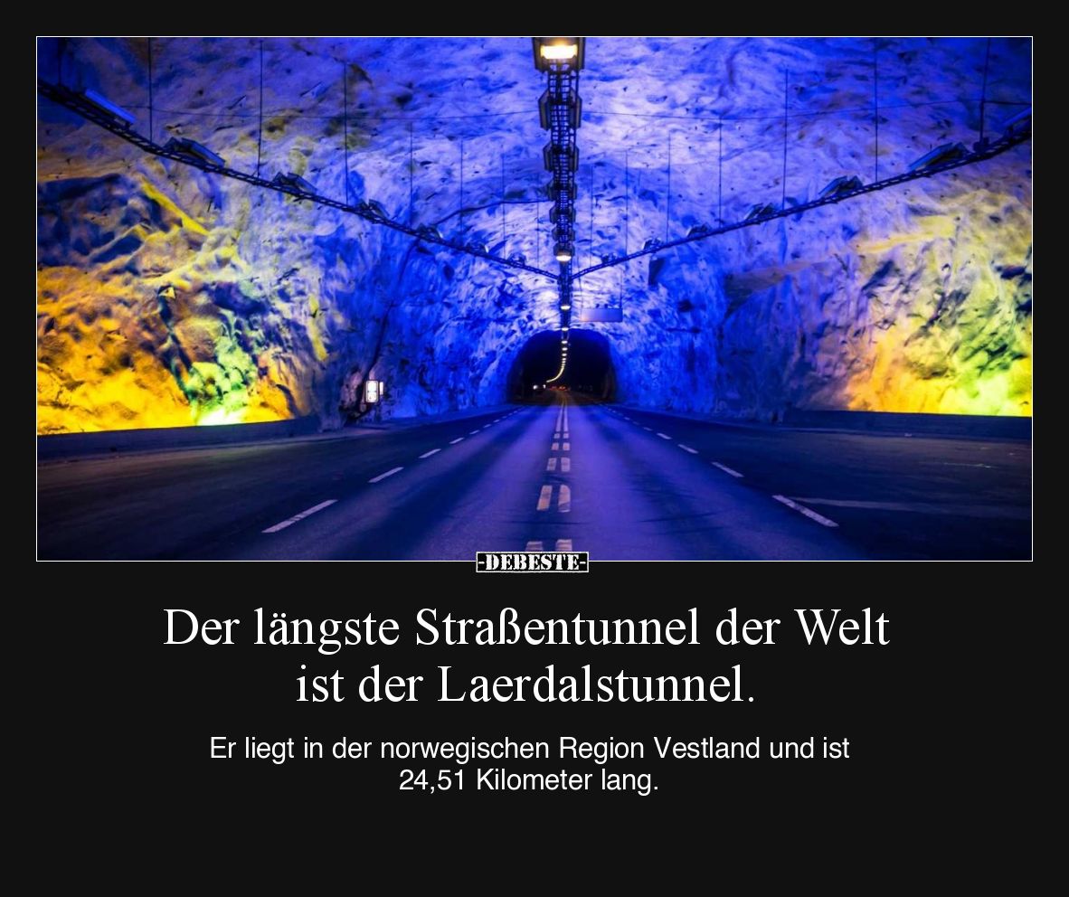 Der längste Straßentunnel der Welt ist der Laerdalstunnel. Er liegt in der norwegischen Region Vestland und ist 24,51 Kilomet...