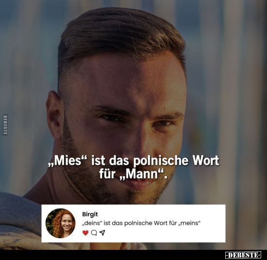 "Mies" ist das polnische Wort für "Mann"... - Lustige Bilder | DEBESTE.de