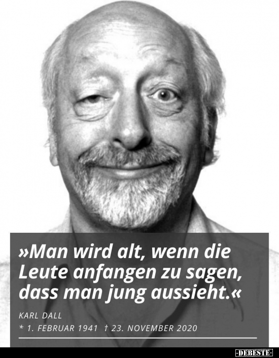 Man wird alt, wenn die Leute anfangen zu sagen, dass man.. - Lustige Bilder | DEBESTE.de