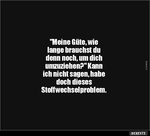 "Meine Güte, wie lange brauchst du denn noch.." - Lustige Bilder | DEBESTE.de