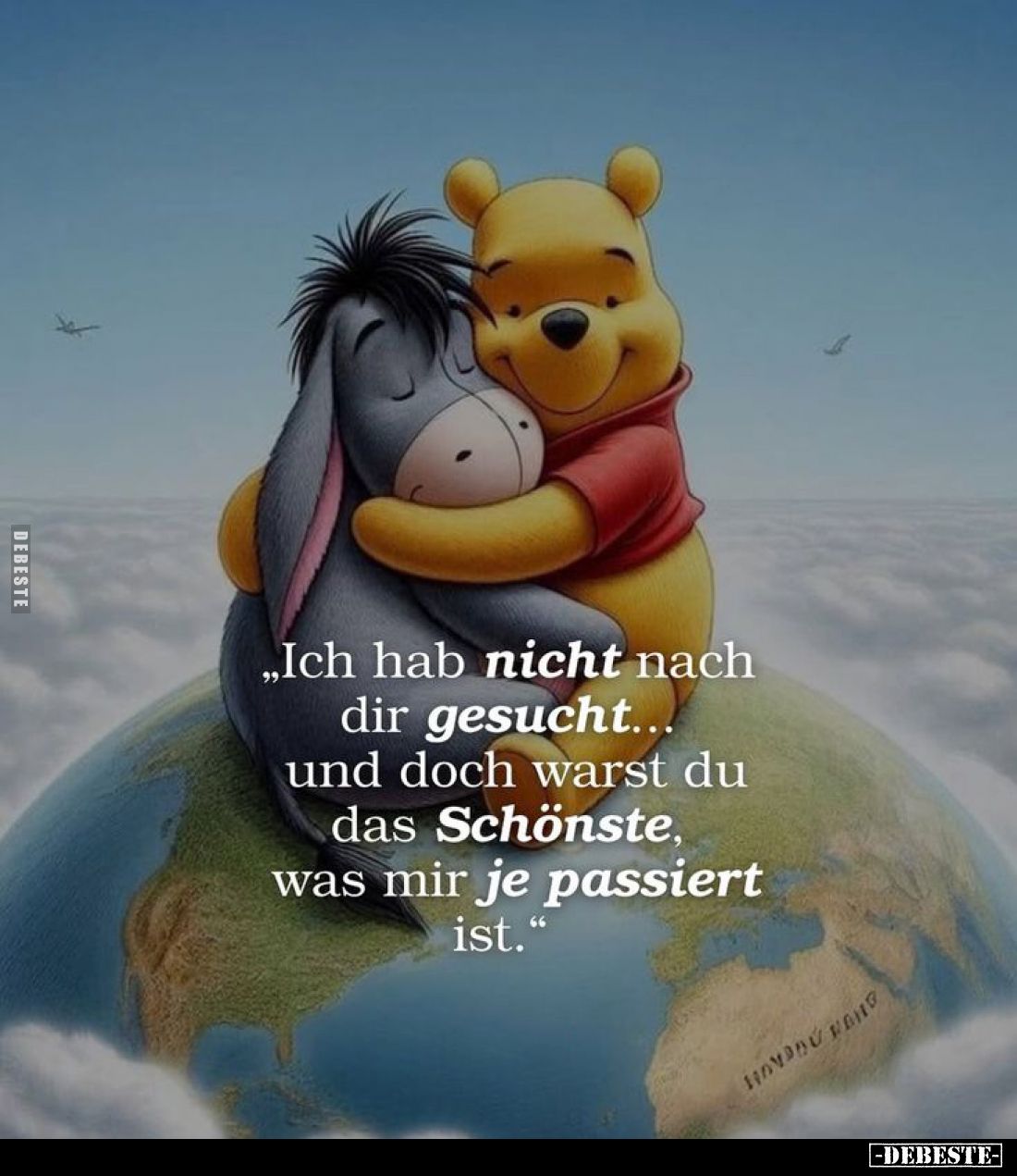 "Ich hab nicht nach dir gesucht... und doch warst du das Schönste, was mir je passiert ist."
