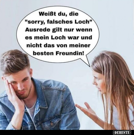 Weißt du, die "Sorry, falsches Loch" Ausrede gilt nur wenn.. - Lustige Bilder | DEBESTE.de