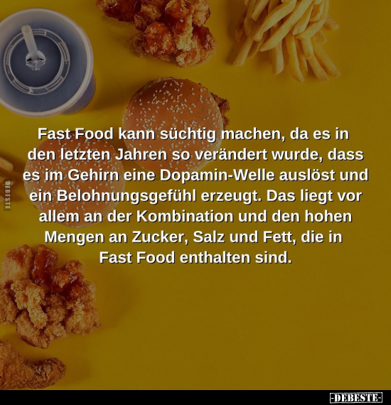 Fast Food kann süchtig machen, da es in den letzten Jahren.. - Lustige Bilder | DEBESTE.de