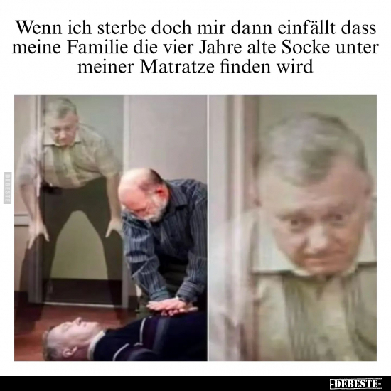 Wenn ich sterbe doch mir dann einfällt dass meine Familie.. - Lustige Bilder | DEBESTE.de