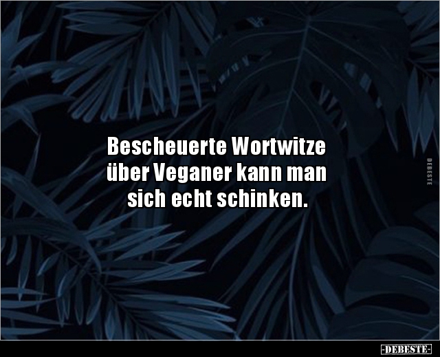 Bescheuerte Wortwitze über Veganer kann man sich.. - Lustige Bilder | DEBESTE.de