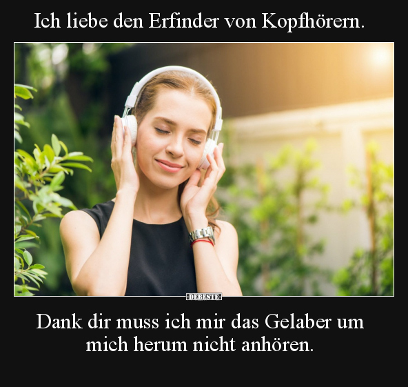 Ich liebe den Erfinder von Kopfhörern.. - Lustige Bilder | DEBESTE.de