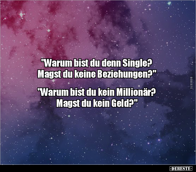 "Warum bist du denn Single? Magst du keine.." - Lustige Bilder | DEBESTE.de