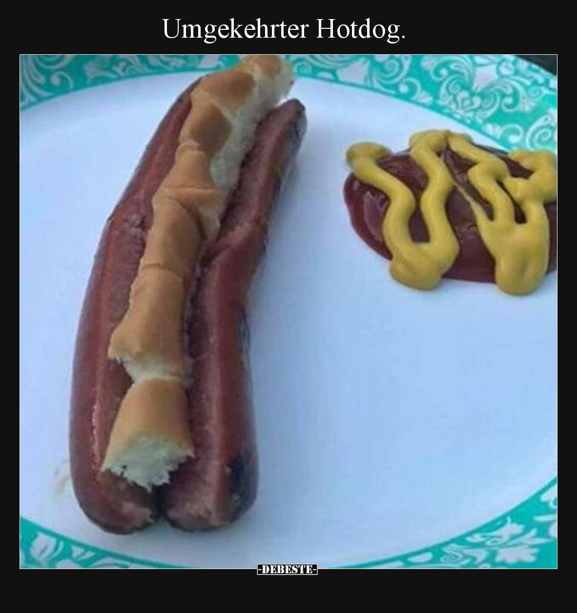 Umgekehrter Hotdog.