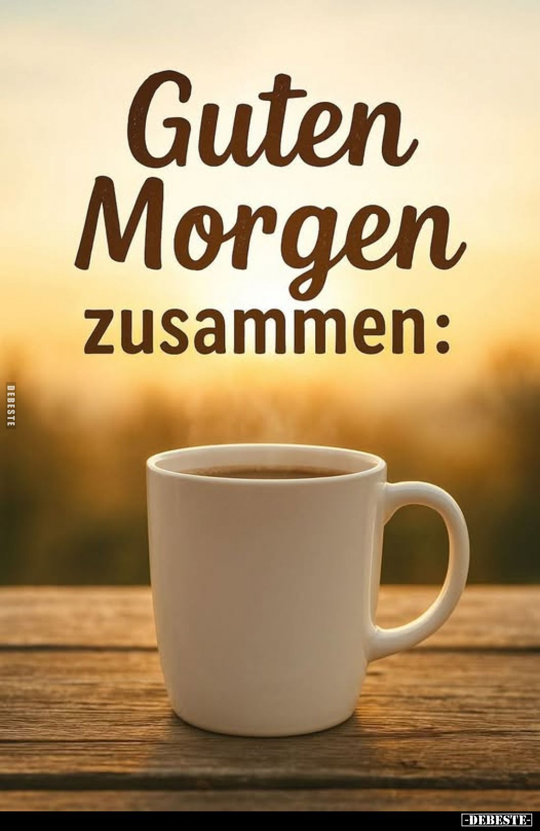 Guten Morgen
zusammen: