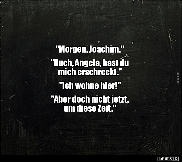 "Morgen, Joachim." "Huch, Angela, hast du mich.." - Lustige Bilder | DEBESTE.de