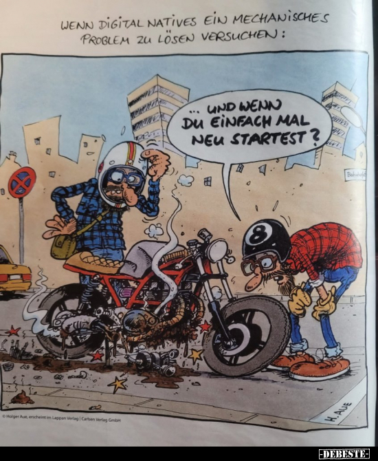 Wenn digital natives ein mechanisches Problem zu lösen versuchen: - ... Und wenn du einfach mal neu startest?