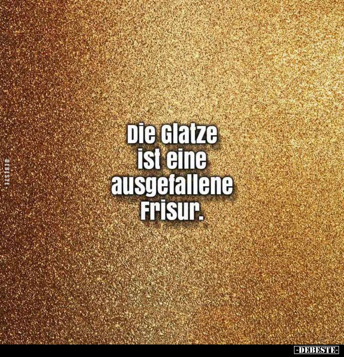 Die Glatze ist eine ausgefallene Frisur.