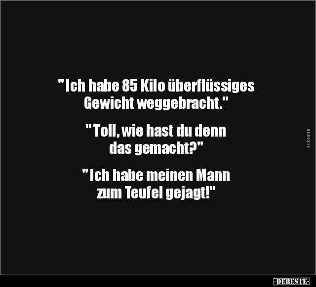 "Ich habe 85 Kilo überflüssiges Gewicht weggebracht.." - Lustige Bilder | DEBESTE.de