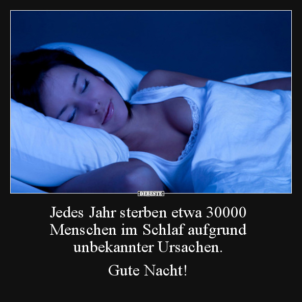 Jedes Jahr sterben etwa 30000 Menschen im Schlaf aufgrund.. - Lustige Bilder | DEBESTE.de