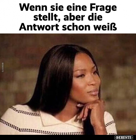 Wenn sie eine Frage stellt, aber die Antwort schon weiß.. - Lustige Bilder | DEBESTE.de