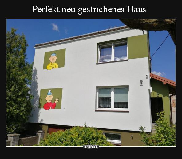 Perfekt neu gestrichenes Haus.. - Lustige Bilder | DEBESTE.de