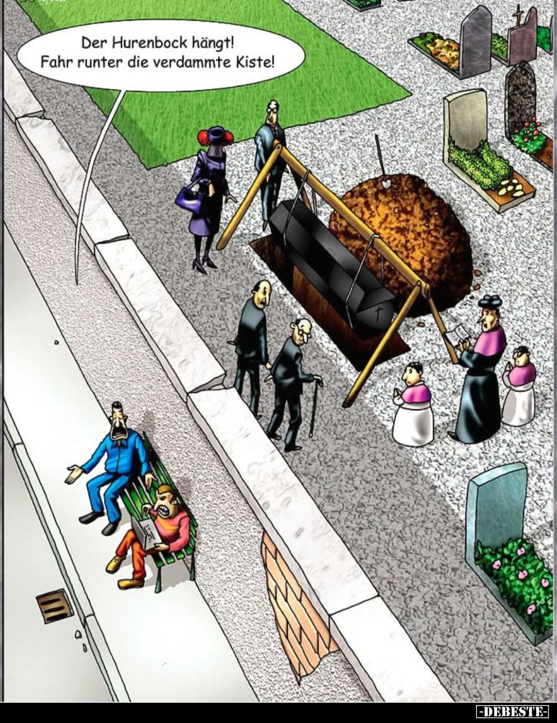 Der Hurenbock hängt! Fahr runter die verdammte Kiste!