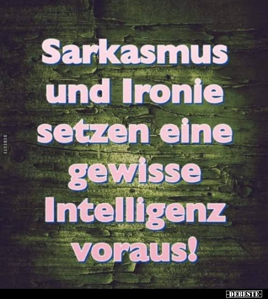 Sarkasmus, Ironie, Intelligenz