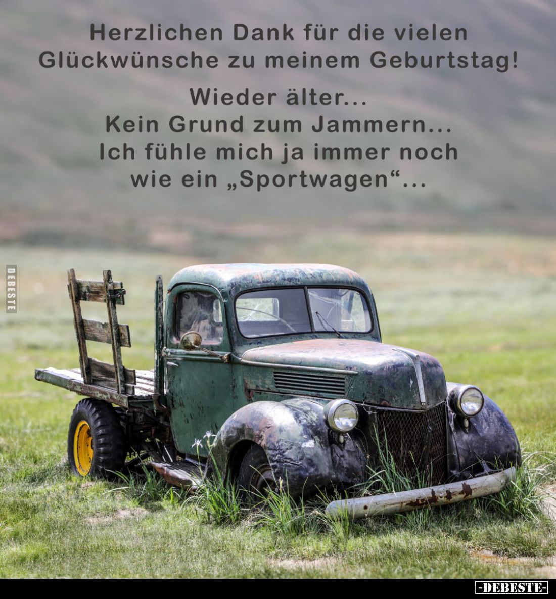 Herzlichen Dank für die vielen Glückwünsche zu meinem Geburtstag!
Wieder älter...
Kein Grund zum Jammern...
Ich fühle mich...