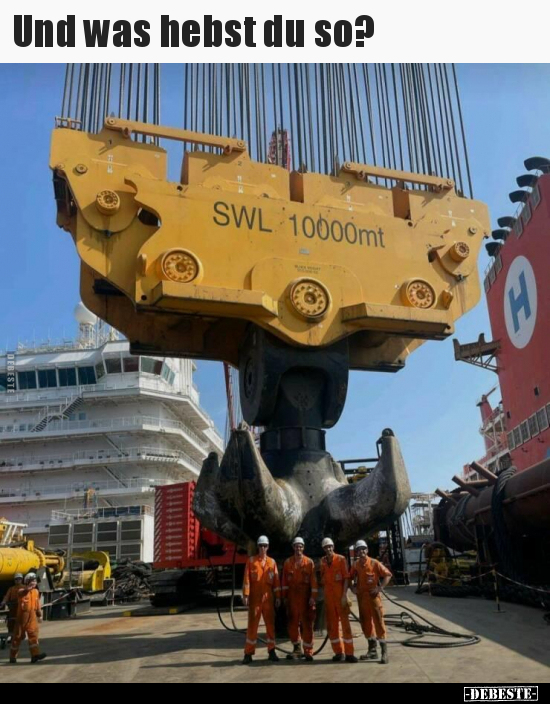 Und was hebst du so?..