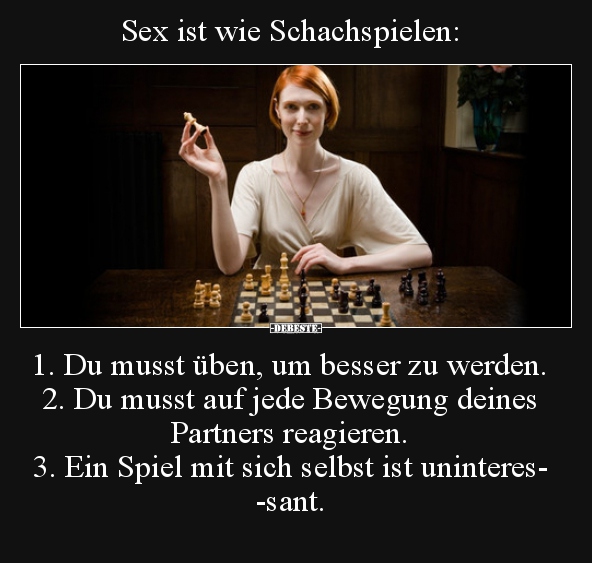 Sex ist wie Schachspielen: 1. Du musst üben, um besser zu.. - Lustige Bilder | DEBESTE.de