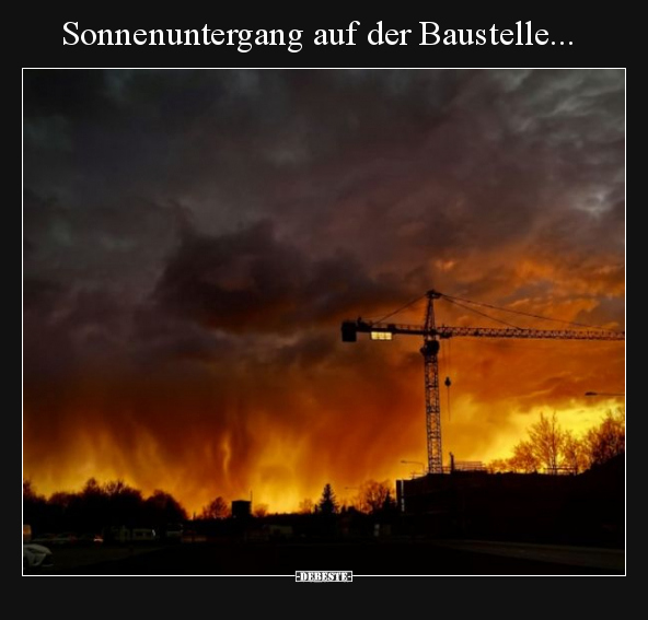 Sonnenuntergang auf der Baustelle... - Lustige Bilder | DEBESTE.de
