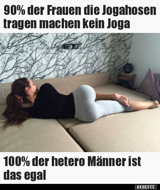90% der Frauen die Jogahosen tragen machen kein Joga.. - Lustige Bilder | DEBESTE.de