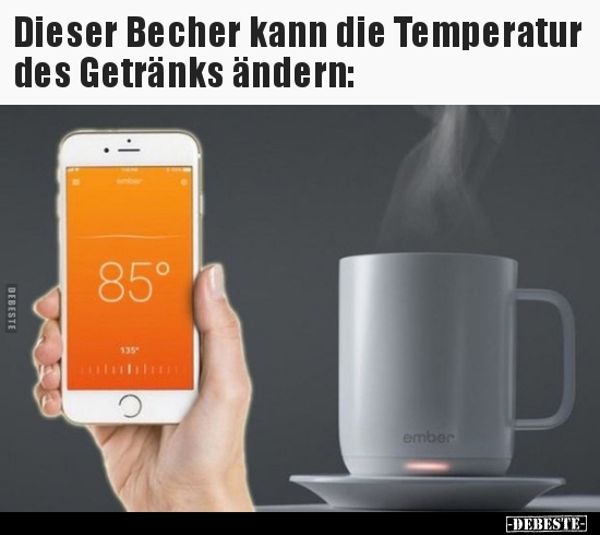 Dieser Becher kann die Temperatur des Getränks ändern.. - Lustige Bilder | DEBESTE.de