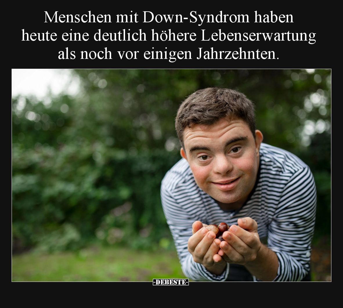 Menschen mit Down-Syndrom haben 
heute eine deutlich höhere Lebenserwartung als noch vor einigen Jahrzehnten.