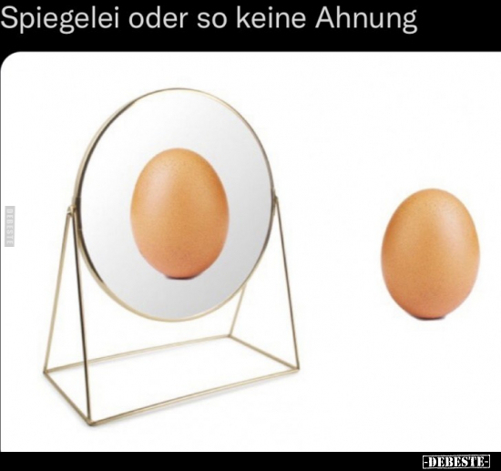 Spiegelei oder so keine Ahnung.. - Lustige Bilder | DEBESTE.de