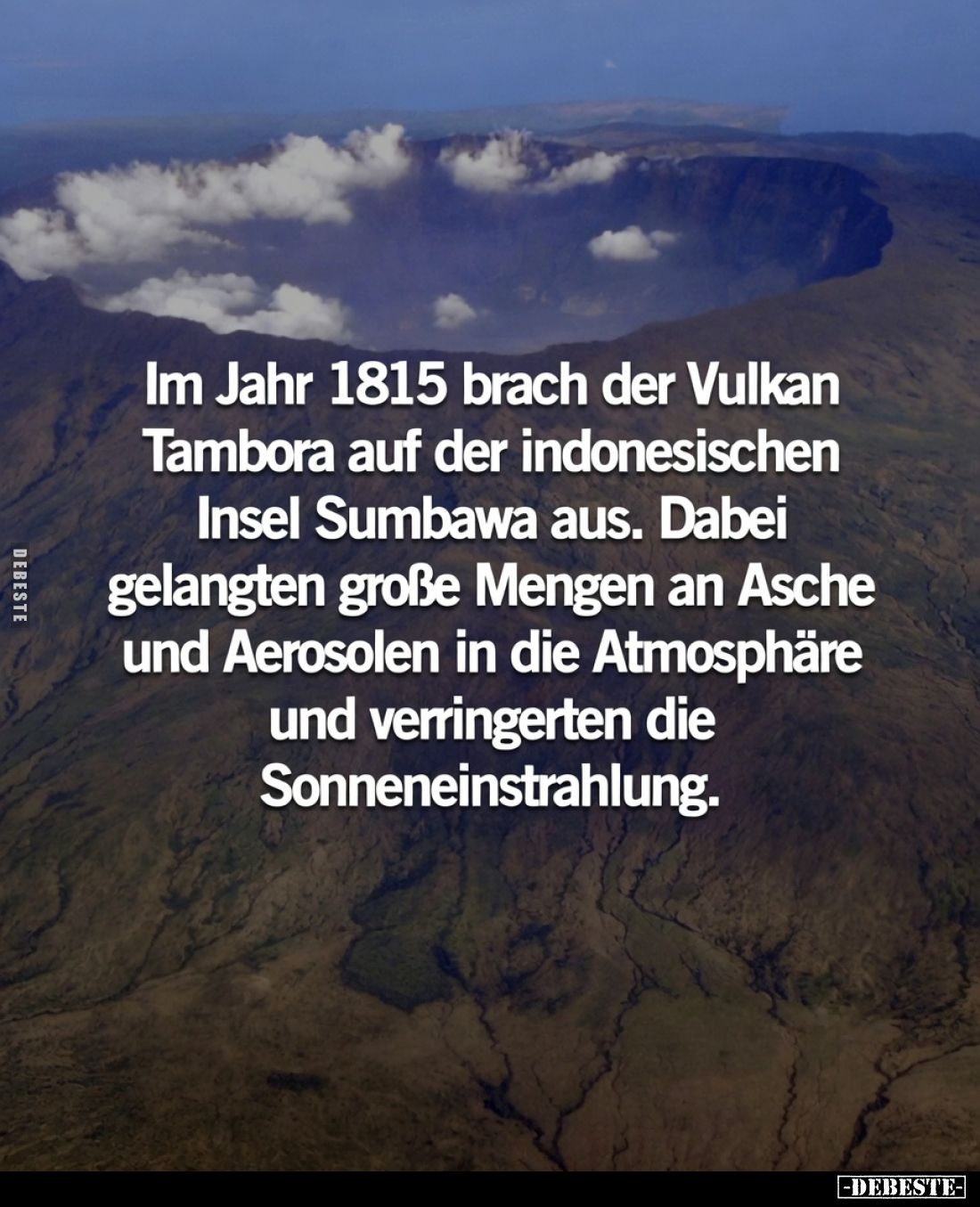 Im Jahr 1815 brach der Vulkan Tambora auf der indonesischen Insel Sumbawa aus.

Dabei gelangten große Mengen an Asche und A...