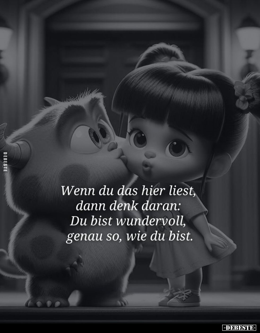 Wenn du das hier liest, dann denk daran: Du bist wundervoll, genau so, wie du bist.