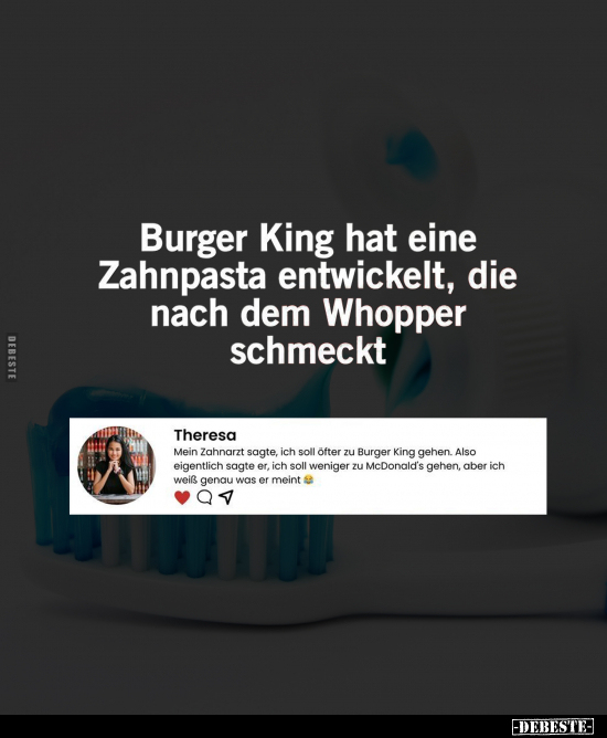 Burger King hat eine Zahnpasta entwickelt.. - Lustige Bilder | DEBESTE.de