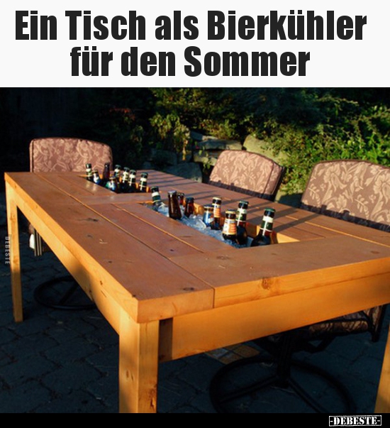 Ein Tisch als Bierkühler für den Sommer..