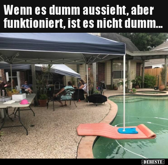 Wenn es dumm aussieht, aber funktioniert, ist es nicht.. - Lustige Bilder | DEBESTE.de