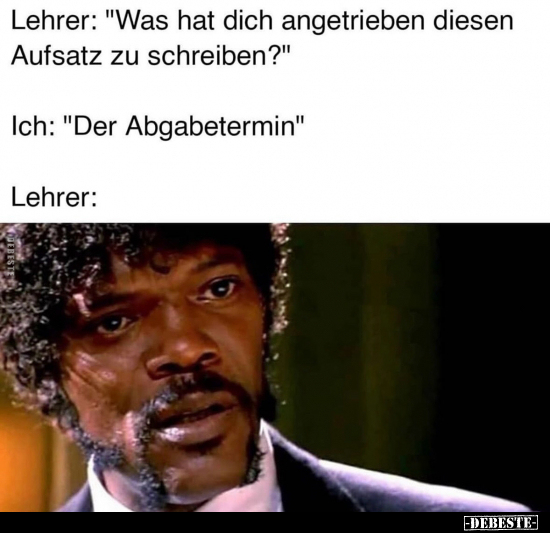 Lehrer: "Was hat dich angetrieben.." - Lustige Bilder | DEBESTE.de